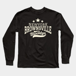 Brownsville Brooklyn NYC Long Sleeve T-Shirt